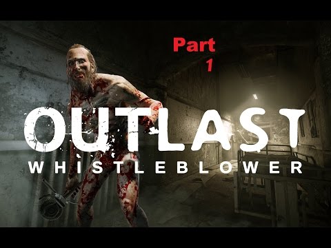 Outlast Whistleblower Gameplay Walkthrough - Part 1