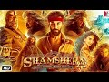 Shamshera Full HD Movie in Hindi | Ranbir Kapoor | Sanjay Dutt | Vaani Kapoor | south new release