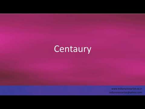 Pronunciation of the word(s) "Centaury".