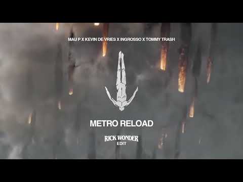 Mau P x Kevin De Vries x Ingrosso x Tommy Trash - Reload x Metro (Rick Wonder Edit)
