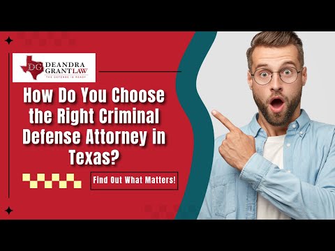 How Do You Choose the Right Criminal Defense Attorney in Texas? Find Out What Matters!
