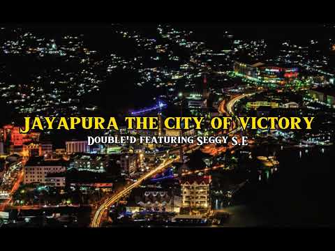 Double'D featuring. Seggy S.E - Jayapura, the city of victory 🎶