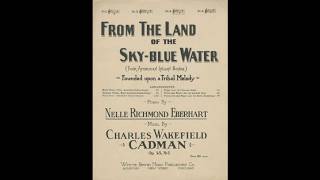 From the Land of the Sky Blue Water (1909)