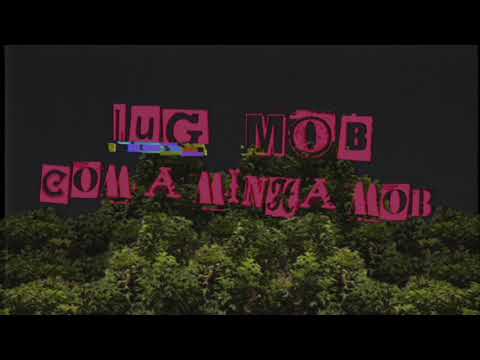 LUG - COM A MINHA MOB