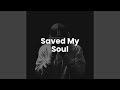 Saved My Soul