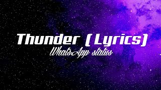 Nightcore Thunder (Lyrics)-Whatsapp status