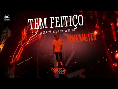 @djnerypro - Tem Feitiço (O Canastra Tá Vir Com Cavalo) [Instrumental]