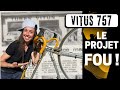 De A à Z - Restauration vélo VITUS 757 - de POUBELLE à LÉGENDE !