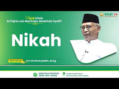 Nikah || Drs KH Muhyiddin, M Ag || Ngaji Kitab Al Fiqhiu ala Manhajiu Madzhab Syafi'i