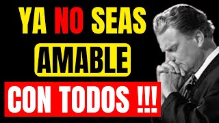🛑 Por esta RAZON te SIGUEN USANDO ya NO seas AMABLE 💥⚠️ ¡DESCÚBRELO! | Billy Graham