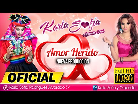 Karla Sofia y Riber Ore - Amor Herido / Nueva Producción 2016