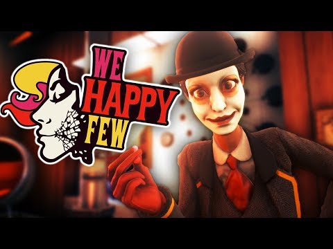 HAVE YOU TAKEN YOUR JOY? | We Happy Few - Part 1