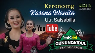 Download lagu KARENA WANITA_UUT SALSABILLA@Suhardji_SKB Gunungkidul mp3