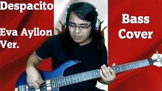 Despacito - Eva Ayllon Ver. Bass Cover