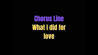 What I did for love  Chorus Line  lyrics
