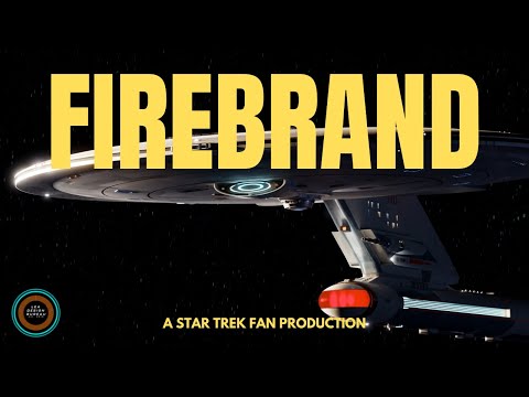 Star Trek: Firebrand - A Star Trek Fan Film