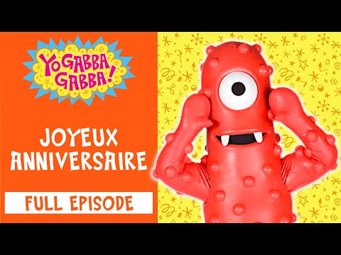 Yo Gabba Gabba Français | Joyeux Anniversaire | @YoGabbaGabbaFrench