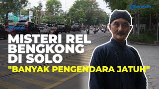 Cerita Rel Bengkong di Solo yang Sering Buat Pengendara Jatuh, Sering Dikaitkan dengan Hal Gaib