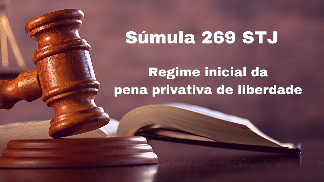 ENTENDA a SÚMULA 269 STJ. Regime inicial de cumprimento da pena privativa de liberdade.