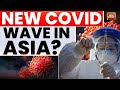 New COVID Wave In Asia Rising COVID Cases In Singapore And Hong Kong Spark Concern India Today