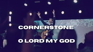 Cornerstone + Oh Lord My God (Spontaneous) David Funk + Bethel Church