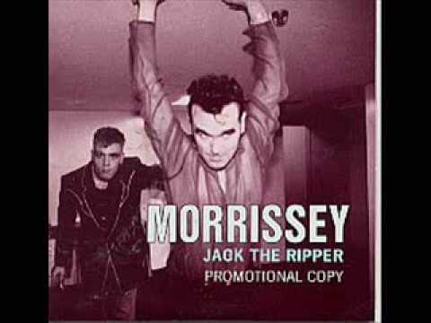 Jack The Ripper - (original version) - Morrissey