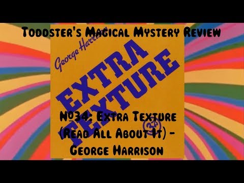 Toddster's Magical Mystery Review #34: Extra Texture (Read All About It) - George Harrison