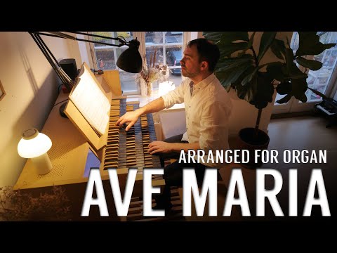 Franz Schubert - AVE MARIA (Arranged for Pipe Organ)