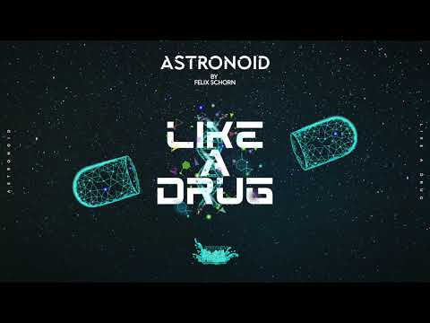 Astronold by Felix Schorn - Like a Drug (Official Audio HD)
