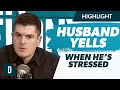 My Husband Yells When He’s Stressed (Is That Okay?)