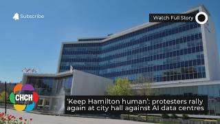 'Keep Hamilton human': protesters rally again at city hall against AI data centres