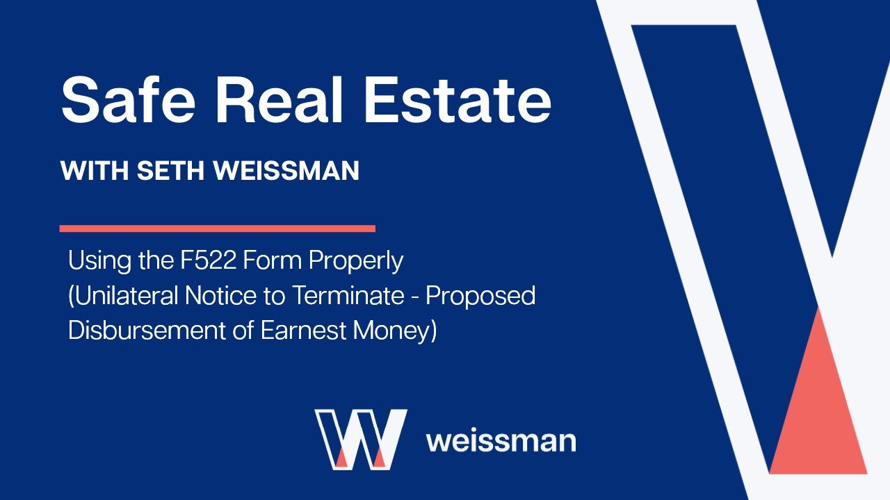 Video Thumbnail for Safe Real Estate with Seth Weissman: Using the  F522 Properly (Unilateral Notice to Terminate - EM Disbursement)
