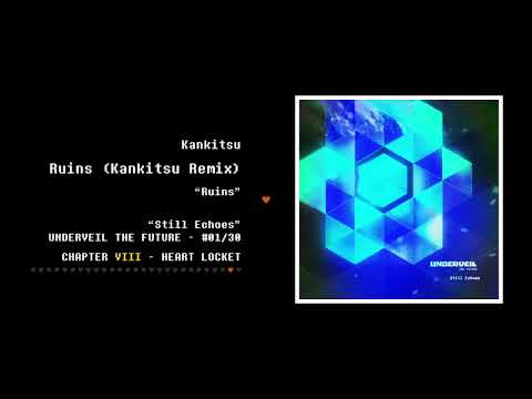 01. Kankitsu - Ruins (Kankitsu Remix) | Still Echoes - UNDERVEIL THE FUTURE