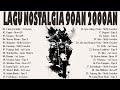60 Lagu Nostalgia 90an 2000an Terpopuler Tembang Kenangan Abadi 2024 Dewa19 Ari Lasso TIPE X