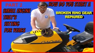 How to start an engine that has been sitting for years  PART 2 broken flywheel gear Repaired