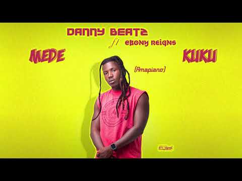 Danny Beatz - MEDE KUKU (Amapiano) ft Ebony (Official Audio)