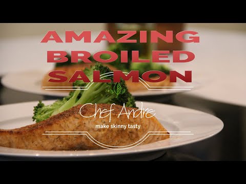 Amazing broiled salmon by Chef Andre - Make Skinny Tasty