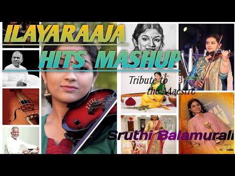 Ilayaraaja  hits mashup |Tribute to  maestro | Sruthi  Balamurali