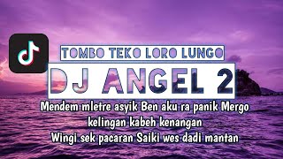 Download lagu DJ MENDEM MLETRE ASEK || ANGEL 2 TOMBO TEKO LORO LUNGO SLOW BASS 2022 mp3 Download lagu DJ MENDEM MLETRE ASEK || ANGEL 2 TOMBO TEKO LORO LUNGO SLOW BASS 2022 mp3