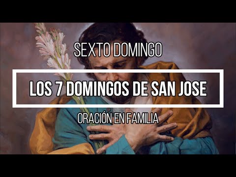 Sixth Sunday - 7 Sunday Devotion to Saint Joseph