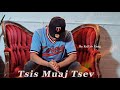 Hmong Rap 2023 - TSIS MUAJ TSEV -  (OFFICIAL MUSIC VIDEO) By Kojtxiv Xiong