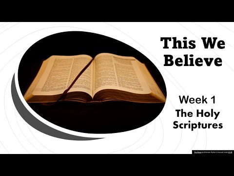 This We Believe: Lesson 1 - The Holy Scriptures   June 5, 2022