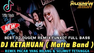 Download lagu DJ WO OH KAMU KETAHUAN PACARAN LAGI X KETAHUAN ( Matta Band ) & PACAR YANG HILANG || DJ TIK TOK || mp3