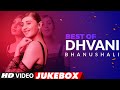 Best Of Dhvani Bhanushali Songs Video Jukebox Hindi Songs T Series