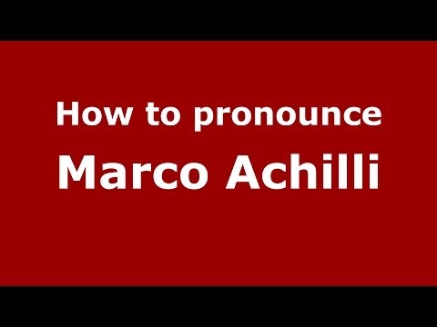 How to pronounce Marco Achilli (Italian/Italy)  - PronounceNames.com