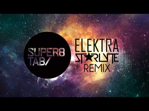 Super8 & Tab - Elektra (ST★RLYTE Remix)