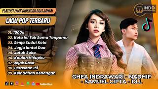 Download lagu 1000X - Ghea Indrawari | KOTA INI TAK SAMA TANPAMU - Nadhif | SENJA SUDUT | LAGU POP TERPOPULER 2026 mp3