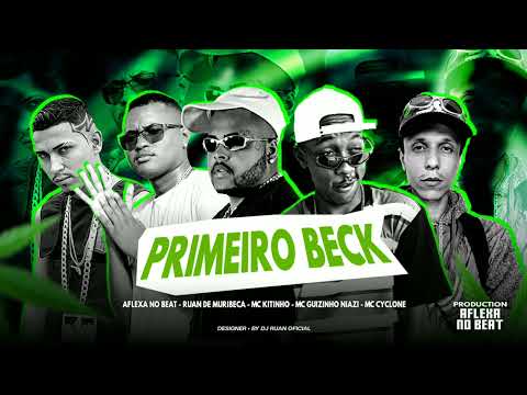 ,Mc Cyclone O Filho Do Coringa, Ruan De Muribeca, Aflexa No Beat - Primeiro Beck ( Audio Oficial )