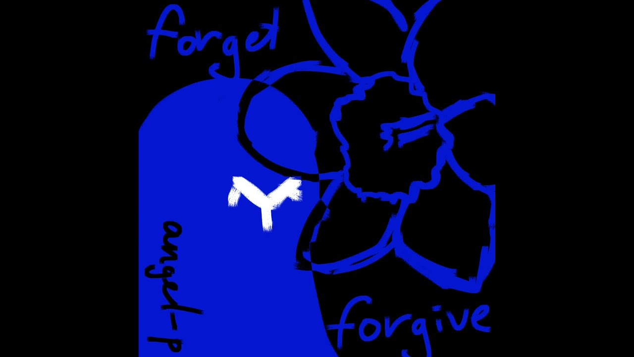 FORGET/ FORGIVE
