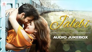 Download lagu Jalebi - Audio Jukebox | Varun Mitra | Rhea Chakraborty | Arijit Singh | Javed - Mohsin mp3